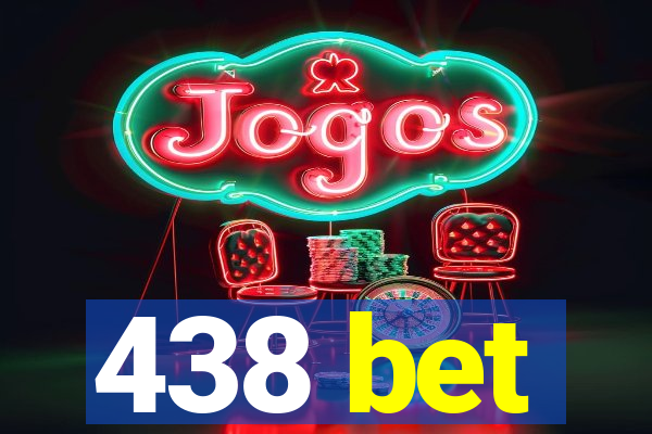 438 bet